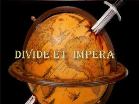 Divide et Impera .